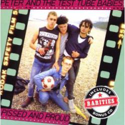 Peter And The Test Tube Babies : Pissed and Proud! 25th Anniversary Edition
